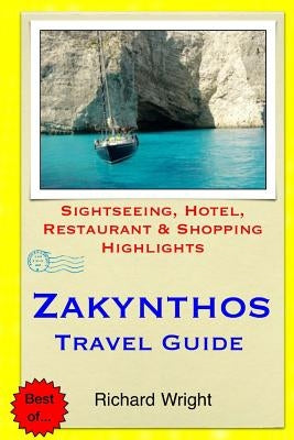 Zakynthos Travel Guide: Sightseeing, Hotel, Restaurant & Shopping Highlights Paperback Createspace Independent Publishing Platform