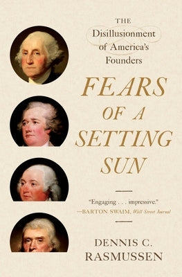 Fears of a Setting Sun: The Disillusionment of America's Founders Paperback Princeton University Press