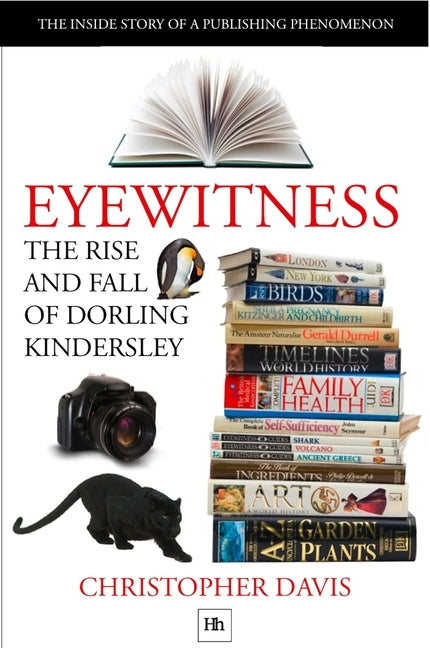 The Rise and Fall of Dorling Kindersley: The Inside Story of a Publishing Phenomenon Paperback Harriman House