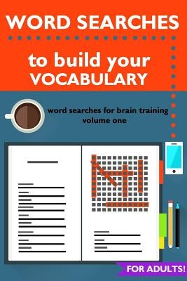 Word Searches to Build Your Vocabulary: Word Searches for Brain Training Paperback Literarily
