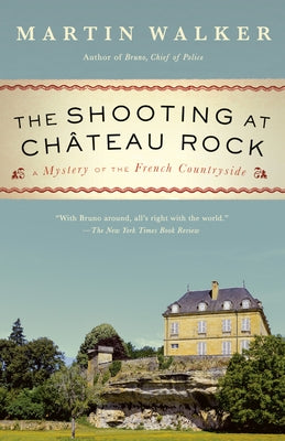 The Shooting at Chateau Rock: A Mystery of the French Countryside Paperback Vintage