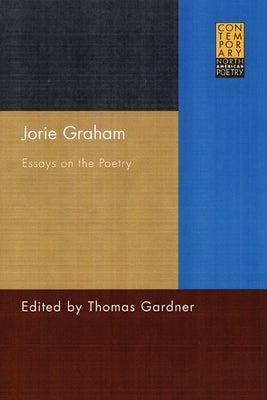 Jorie Graham: Essays on the Poetry Paperback University of Wisconsin Press