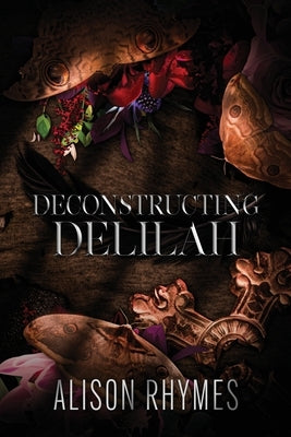 Deconstructing Delilah Paperback Alison Rhymes LLC