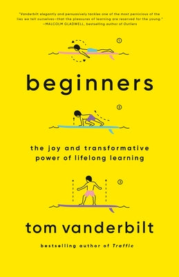 Beginners: The Joy and Transformative Power of Lifelong Learning Paperback Vintage