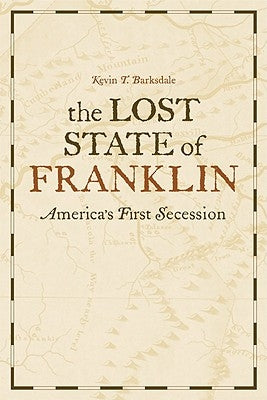 The Lost State of Franklin: America's First Secession Paperback University Press of Kentucky