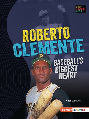 Roberto Clemente: Baseball's Biggest Heart Paperback Lerner Publications (Tm)