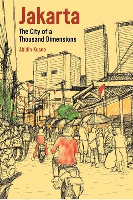 Jakarta: City of a Thousand Dimensions Paperback National University of Singapore Press