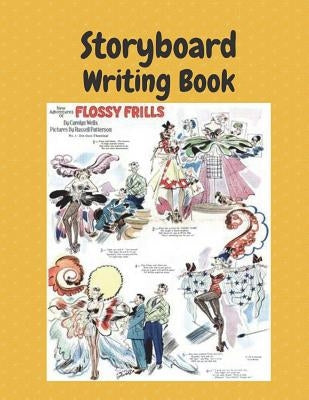 Storyboard Writing Book: 8.5x11 100 Pages Classic Flossy Frills Comic Book Story Board Writing Book Paperback Createspace Independent Publishing Platform