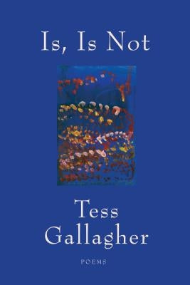 Is, Is Not: Poems Paperback Graywolf Press