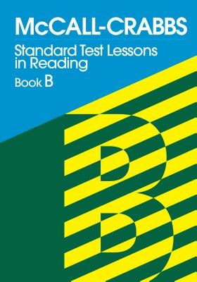 McCall-Crabbs Standard Test Lessons in Reading, Book B Paperback Teachers College Press