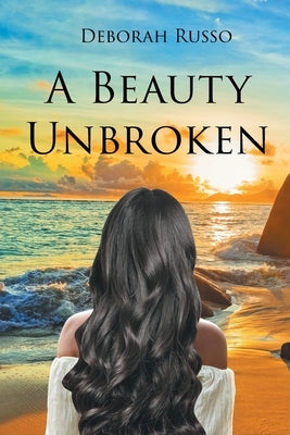 A Beauty Unbroken Paperback Page Publishing, Inc.