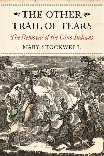 The Other Trail of Tears: The Removal of the Ohio Indians Paperback Westholme Publishing