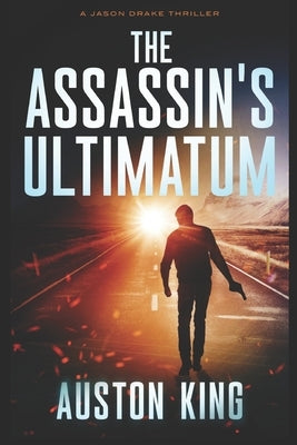 The Assassin's Ultimatum: CIA Assassin Paperback Independently Published