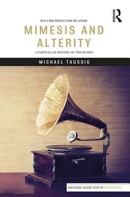 Mimesis and Alterity: A Particular History of the Senses Paperback Routledge