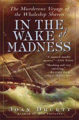 In the Wake of Madness: The Murderous Voyage of the Whaleship Sharon Paperback Algonquin Books