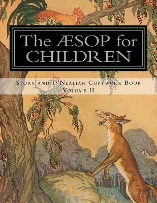 The Aesop for Children: Story and D'Nealian Copwork Book, Volume II Paperback Classical Charlotte Mason