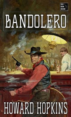 Bandolero: A Howard Hopkins Western Adventure Paperback Creative Texts Publishers, LLC