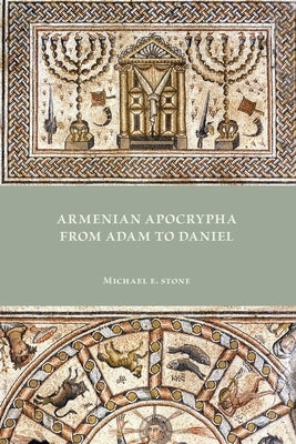 Armenian Apocrypha from Adam to Daniel Paperback SBL Press