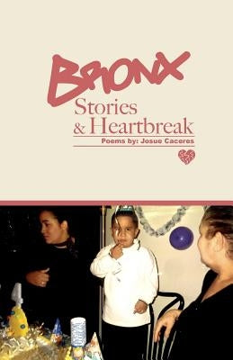 Bronx Stories & Heartbreak Paperback Createspace Independent Publishing Platform