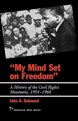My Mind Set on Freedom: A History of the Civil Rights Movement, 1954-1968 Paperback Ivan R. Dee Publisher