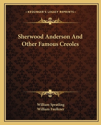 Sherwood Anderson And Other Famous Creoles Paperback Kessinger Publishing