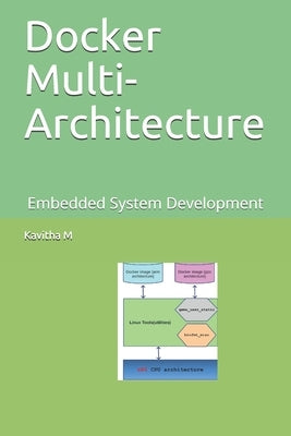 Docker Multi-Architecture: Embedded System Development Paperback Independently Published