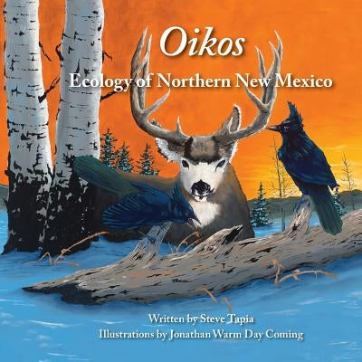 Oikos: Ecology of Northern New Mexico Paperback Nighthawk Press LLC