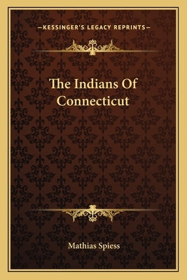 The Indians Of Connecticut Paperback Kessinger Publishing