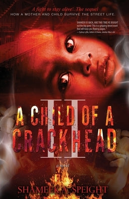 A Child of A CRACKHEAD II Paperback Createspace Independent Publishing Platform