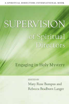 Supervision of Spiritual Directors: Engaging in Holy Mystery Paperback Morehouse Publishing