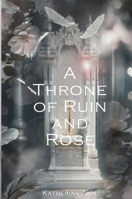 A Throne of Ruin and Rose Paperback Brookhavenpublishing