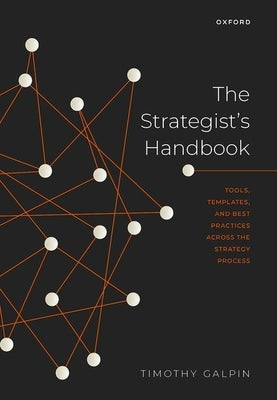 The Strategist's Handbook: Tools, Templates, and Best Practices Across the Strategy Process Paperback Oxford University Press, USA