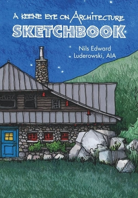 A Keene Eye on Architecture: Sketchbook Paperback Carolyn L. Bates Photography