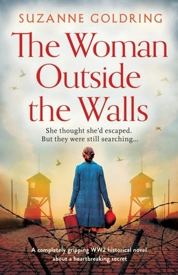 The Woman Outside the Walls: A completely gripping WW2 historical novel about a heartbreaking secret Paperback Bookouture