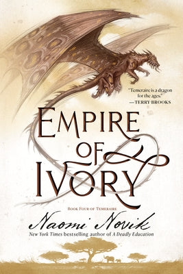 Empire of Ivory: Book Four of Temeraire Paperback Del Rey Books