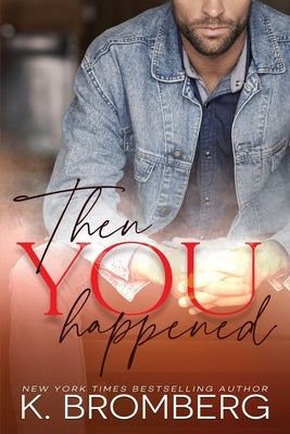 Then You Happened Paperback Jkb Publishing LLC