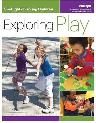 Spotlight on Young Children: Exploring Play Paperback National Association for the Education of You
