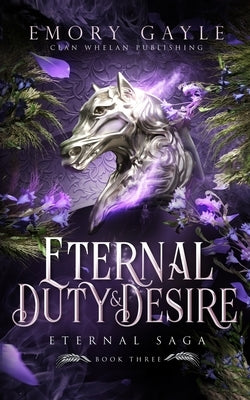 Eternal Duty and Desire: Eternal Saga Book 3 Paperback Clan Whelan Publishing