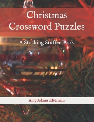 Christmas Crossword Puzzles: A Stocking Stuffer Book Paperback Independently Published