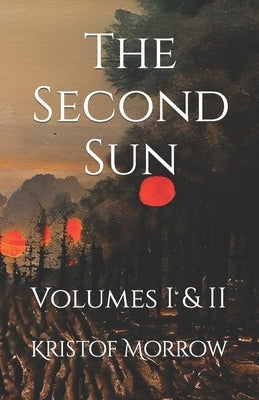 The Second Sun: Volumes I & II Paperback Independently Published