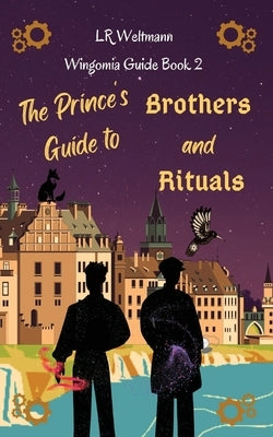 Paperback of The Prince's Guide to Brothers and Rituals by L.R. Weltmann, featuring a cover with intricate artwork and title text.