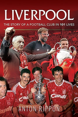 Liverpool - The Story of a Football Club in 101 Lives Paperback White Owl