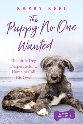 The Puppy No One Wanted: The Little Dog Desperate for a Home to Call His Own Paperback Citadel Press