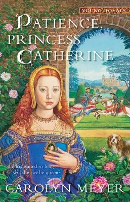 Patience, Princess Catherine: A Young Royals Book Clarion Books