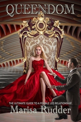 Queendom: The Ultimate Guide to a Female Led Relationship Paperback Randall Caruso