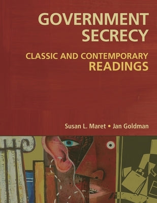 Government Secrecy: Classic and Contemporary Readings Paperback Bloomsbury Publishing PLC