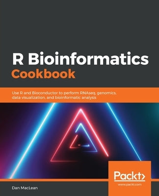 Paperback of R Bioinformatics Cookbook with R and Bioconductor for RNAseq, genomics, data visualization, and bioinformatics analysis.