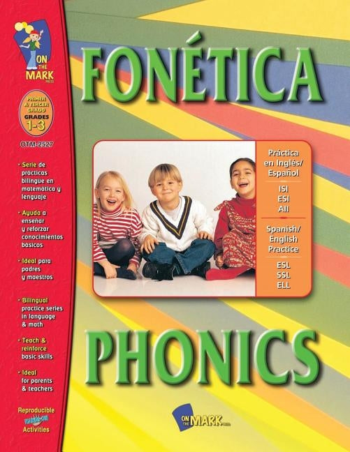 Fonética/Phonics A Spanish and English Workbook: Primer a Tercer Grado Paperback On the Mark Press
