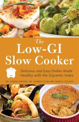 Low-GI Slow Cooker: Delicious and Easy Dishes Made Healthy with the Glycemic Index Paperback Bookpack Inc