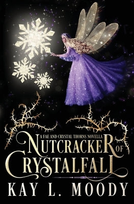 Nutcracker of Crystalfall: A Fae Nutcracker Retelling Paperback Marten Press